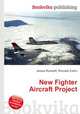 New Fighter Aircraft Project, Jesse Russell,Ronald Cohn 