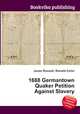 1688 Germantown Quaker Petition Against Slavery, Jesse Russell,Ronald Cohn 