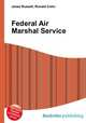 Federal Air Marshal Service, Jesse Russell,Ronald Cohn 