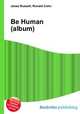 Be Human (album), Jesse Russell,Ronald Cohn 