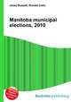 Manitoba municipal elections, 2010, Jesse Russell,Ronald Cohn 