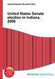 United States Senate election in Indiana, 2006, Jesse Russell,Ronald Cohn 