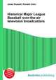 Historical Major League Baseball over-the-air television broadcasters, Jesse Russell,Ronald Cohn 