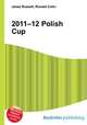 2011–12 Polish Cup, Jesse Russell,Ronald Cohn 