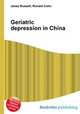 Geriatric depression in China, Jesse Russell,Ronald Cohn 