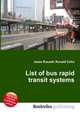 List of bus rapid transit systems, Jesse Russell,Ronald Cohn 