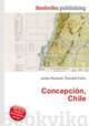 Concepcion, Chile, Jesse Russell,Ronald Cohn 
