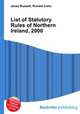 List of Statutory Rules of Northern Ireland, 2000, Jesse Russell,Ronald Cohn 