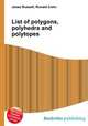 List of polygons, polyhedra and polytopes, Jesse Russell,Ronald Cohn 