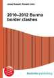 2010–2012 Burma border clashes, Jesse Russell,Ronald Cohn 