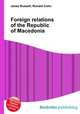 Foreign relations of the Republic of Macedonia, Jesse Russell,Ronald Cohn 