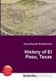 History of El Paso, Texas, Jesse Russell,Ronald Cohn 