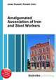 Amalgamated Association of Iron and Steel Workers, Jesse Russell,Ronald Cohn 