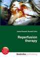 Reperfusion therapy, Jesse Russell,Ronald Cohn 
