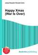 Happy Xmas (War Is Over), Jesse Russell,Ronald Cohn 