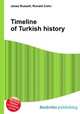 Timeline of Turkish history, Jesse Russell,Ronald Cohn 