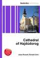 Cathedral of Hajdudorog, Jesse Russell,Ronald Cohn 
