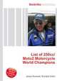 List of 250cc/Moto2 Motorcycle World Champions, Jesse Russell,Ronald Cohn 