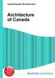 Architecture of Canada, Jesse Russell,Ronald Cohn 