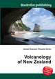 Volcanology of New Zealand, Jesse Russell,Ronald Cohn 