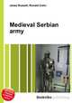 Medieval Serbian army, Jesse Russell,Ronald Cohn 