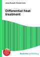 Differential heat treatment, Jesse Russell,Ronald Cohn 