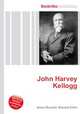 John Harvey Kellogg, Jesse Russell,Ronald Cohn 
