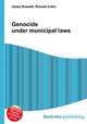 Genocide under municipal laws, Jesse Russell,Ronald Cohn 