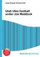 Utah Utes football under Joe Maddock, Jesse Russell,Ronald Cohn 