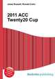 2011 ACC Twenty20 Cup, Jesse Russell,Ronald Cohn 