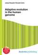 Adaptive evolution in the human genome, Jesse Russell,Ronald Cohn 