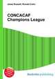 CONCACAF Champions League, Jesse Russell,Ronald Cohn 