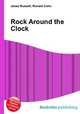 Rock Around the Clock, Jesse Russell,Ronald Cohn 