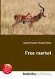 Free market, Jesse Russell,Ronald Cohn 