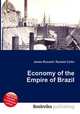 Economy of the Empire of Brazil, Jesse Russell,Ronald Cohn 