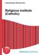 Religious institute (Catholic), Jesse Russell,Ronald Cohn 