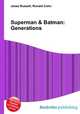 Superman & Batman: Generations, Jesse Russell,Ronald Cohn 