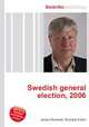 Swedish general election, 2006, Jesse Russell,Ronald Cohn 