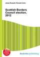 Scottish Borders Council election, 2012, Jesse Russell,Ronald Cohn 