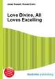 Love Divine, All Loves Excelling, Jesse Russell,Ronald Cohn 