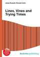 Lines, Vines and Trying Times, Jesse Russell,Ronald Cohn 