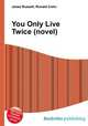 You Only Live Twice (novel), Jesse Russell,Ronald Cohn 