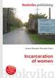 Incarceration of women, Jesse Russell,Ronald Cohn 