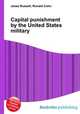 Capital punishment by the United States military, Jesse Russell,Ronald Cohn 