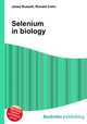 Selenium in biology, Jesse Russell,Ronald Cohn 