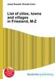 List of cities, towns and villages in Friesland, M-Z, Jesse Russell,Ronald Cohn 