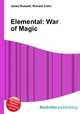 Elemental: War of Magic, Jesse Russell,Ronald Cohn 