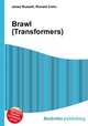 Brawl (Transformers), Jesse Russell,Ronald Cohn 