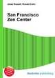 San Francisco Zen Center, Jesse Russell,Ronald Cohn 