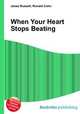 When Your Heart Stops Beating, Jesse Russell,Ronald Cohn 